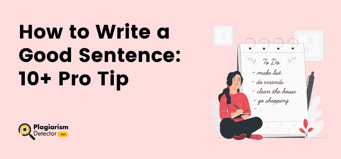 How to Write a Good Sentence: 10+ Pro Tips