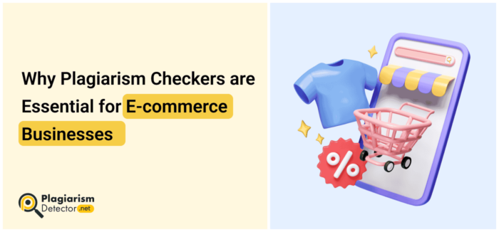 Why Plagiarism Checkers are Essential for E-commerce Businesses